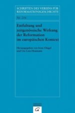 Entfaltung und zeitgenössische Wirkung der Reformation im europäischen Kontext / Dissemination and Contemporary Impact of the Reformation in a Europea