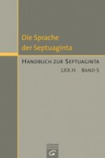 Die Sprache der Septuaginta / The History of the Septuagint's Impact and Reception