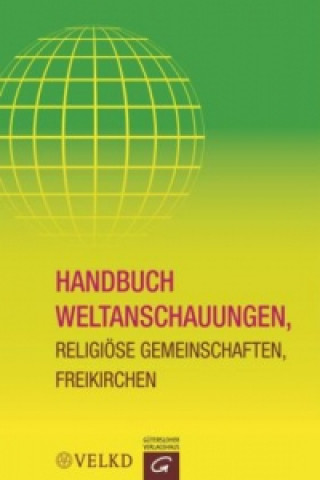 Handbuch Weltanschauungen, Religiöse Gemeinschaften, Freikirchen, m. CD-ROM