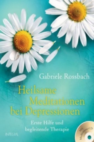 Heilsame Meditationen bei Depressionen, m. Audio-CD