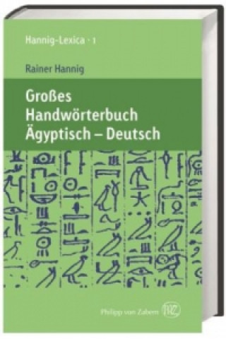 Großes Handwörterbuch Ägyptisch - Deutsch (2800 bis 950 v. Chr.)