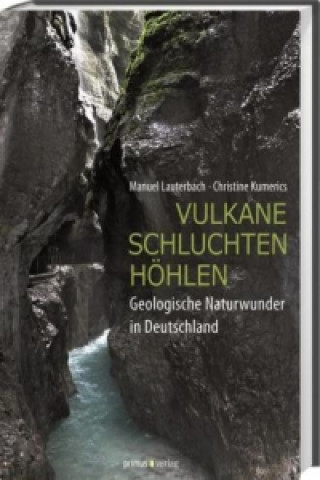 Vulkane, Schluchten, Höhlen