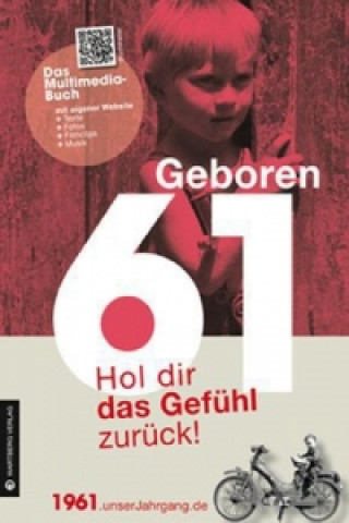 Geboren 61 - Das Multimedia-Buch