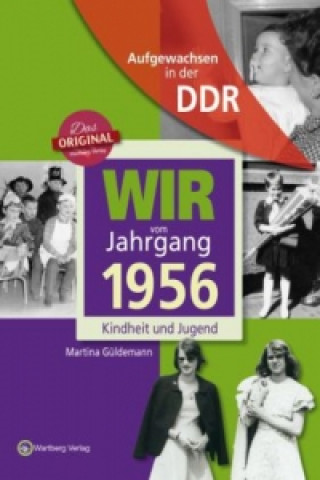 Wir vom Jahrgang 1956 - Aufgewachsen in der DDR