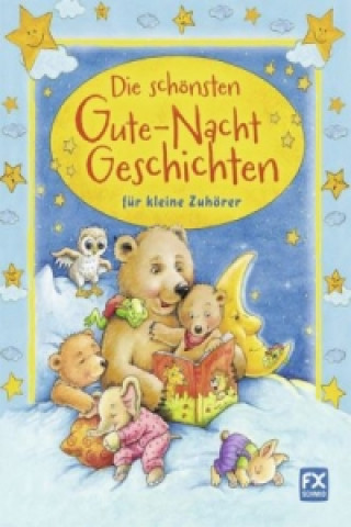 Die schönsten Gute-Nacht Geschichten für kleine Zuhörer