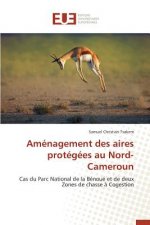 Amenagement Des Aires Protegees Au Nord-Cameroun