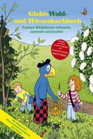 Globis Wald- und Wiesenkochbuch