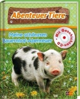 Abenteuer Tiere -  Meine schönsten Bauernhofabenteuer, m. 1 Audio-CD