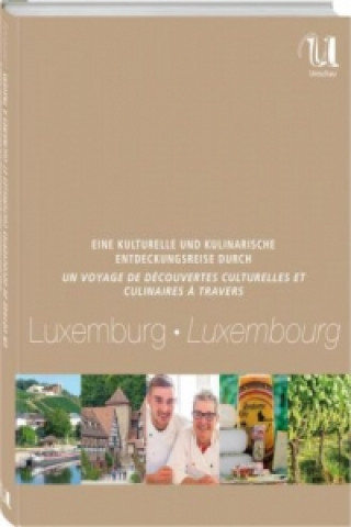 Eine kulturelle und kulinarische Entdeckungsreise durch Luxemburg