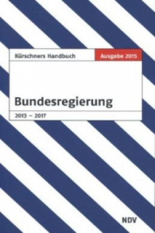 Kürschners Handbuch der Bundesregierung 2013-2017