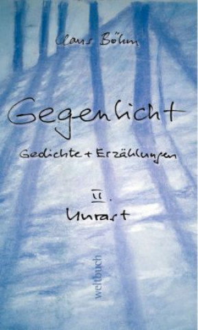 GEGENLICHT - Gedichte + Erzählungen, Unrast