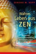 Wahres Leben aus Zen