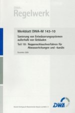 Merkblatt DWA-M 143-10: Sanierung von Entwässerungssystemen außerhalb von Gebäuden, Teil 10: Noppenschlauchverfahren für Abwasserleitungen und -kanäle