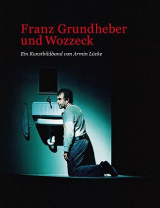 Franz Grundheber und Wozzeck