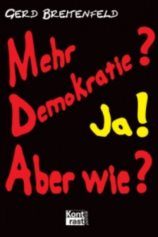 Mehr Demokratie? Ja! Aber wie?