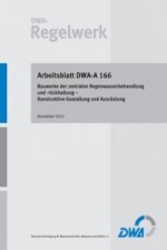 Arbeitsblatt DWA-A 166 Bauwerke der zentralen Regenwasserbehandlung und -rückhaltung - Konstruktive Gestaltung und Ausrüstung
