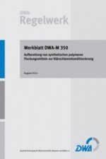 Merkblatt DWA-M 350 Aufbereitung von synthetischen polymeren Flockungsmitteln zur Klärschlammkonditionierung