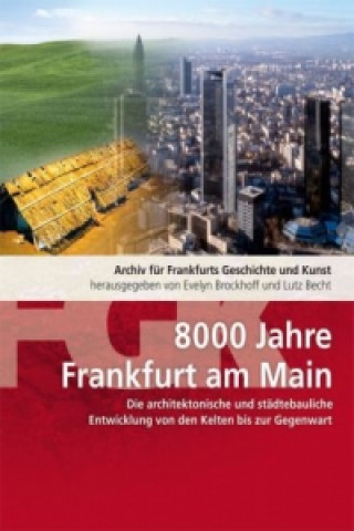 8.000 Jahre Frankfurt am Main