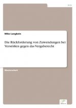 Ruckforderung von Zuwendungen bei Verstoessen gegen das Vergaberecht