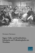 Sagen, Volks- und Familienfeste, Gebräuche und Volksaberglaube aus Westfalen