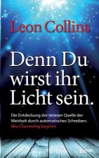 Denn Du Wirst Ihr Licht Sein