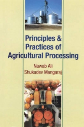 Principles & Practices of Agricultural Processing