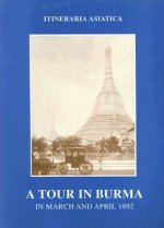 Tour in Burma in March and April 1892