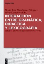 Interaccion Entre Gramatica, Didactica Y Lexicografia