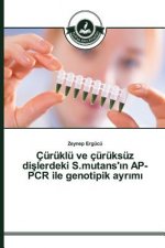 Curuklu ve curuksuz dişlerdeki S.mutans'ın AP-PCR ile genotipik ayrımı