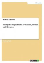 Rating und Kapitalmarkt. Definition, Nutzen und Grenzen