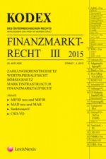 Kodex Finanzmarktrecht. Bd.III/2015 (f. Österreich)