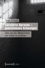 Zerstörte Sprache - gebrochenes Schweigen
