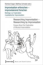 Improvisation erforschen -- improvisierend forschen / Researching Improvisation -- Researching by Improvisation