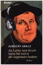 Als Luther vom Kirschbaum fiel und in der Gegenwart landete