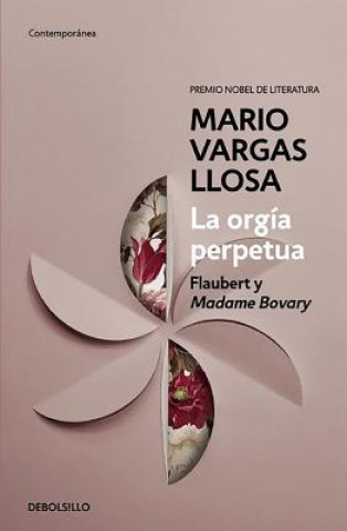 La orgia perpetua. Flaubert und 'Madame Bovary', spanische Ausgabe