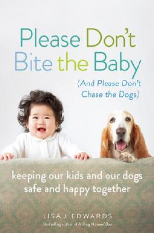 Please Don't Bite the Baby (and Please Don't Chase the Dogs) (Lisa Edwards)(Carte broșată)