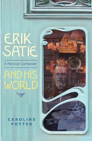 Erik Satie (Caroline Potter)()