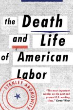 Death and Life of American Labor