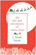 Life and Adventures of Santa Claus