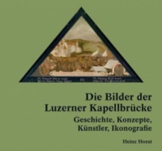 Die Bilder der Luzerner Kapellbrücke, 2 Bde.