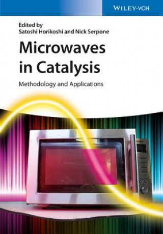 Microwaves in Catalysis - Methodology and Applications