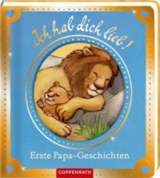 Ich hab dich lieb! - Erste Papa-Geschichten