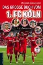 Das große Buch vom 1. FC Köln
