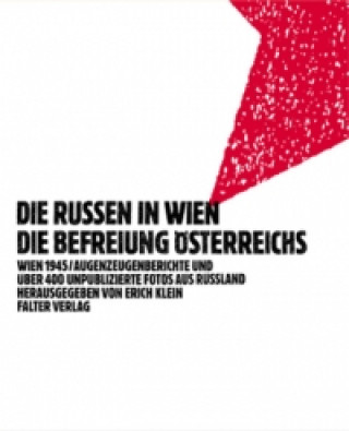 Die Russen in Wien. Die Befreiung Österreichs