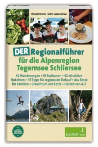 DER Regionalführer für die Alpenregion Tegernsee Schliersee