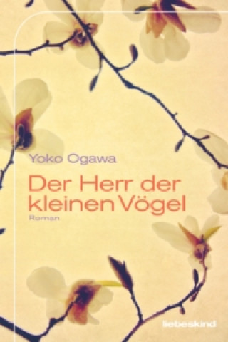 Der Herr der kleinen Vögel (Yoko Ogawa,Sabine Mangold)(Pevná)
