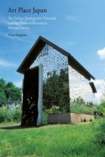 Art Place Japan: The Echigo-Tsumari Triennale and the Vision to Reconnect Art and Nature