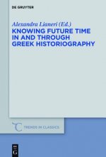 Knowing Future Time In and Through Greek Historiography