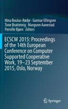 ECSCW 2015: Proceedings of the 14th European Conference on Computer Supported Cooperative Work, 19-23 September 2015, Oslo, Norway