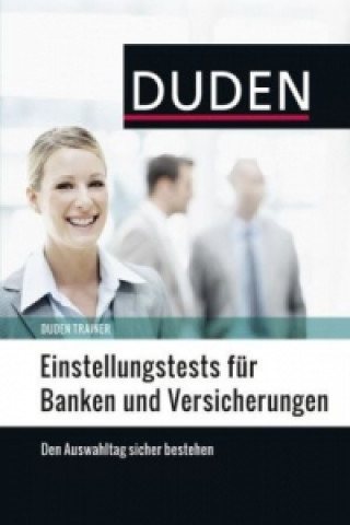 Duden Trainer - Einstellungstests für Banken und Versicherungen